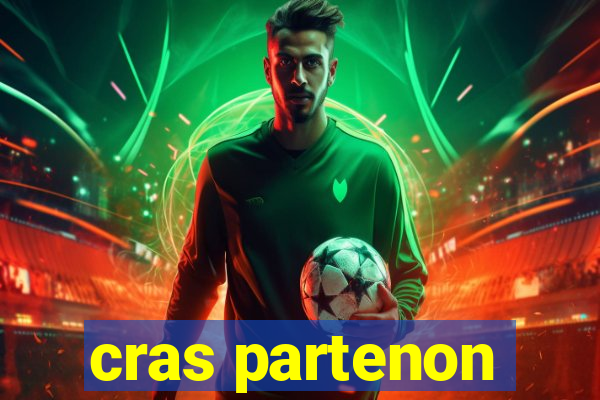 cras partenon